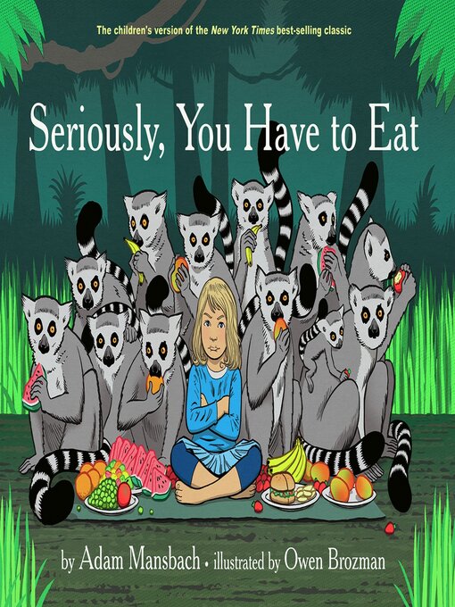 Title details for Seriously, You Have to Eat by Adam Mansbach - Wait list